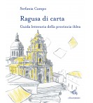 Ragusa di carta. Guida letteraria della provincia iblea | Stefania Campo